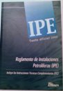 IPE. Reglamento de instalaciones petrolferas. Inscluye las instrucciones tcnicas complementarias (ITC).